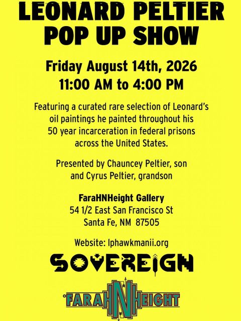 ******************************************
LEONARD PELTIER POP UP SHOW
MR. PELTIER AT FARAHNHEIGHT GALLERY
SHOWCASING HIS ART FOR ONE DAY ONLY
*******************************************
This Friday Aug 14th, 11 - 4 at FaraHNHeight Gallery; 54 1/2 East San Francisco St Santa Fe, NM. On the Historic Santa Fe Plaza upstairs above the Häagen-Dazs. This is a free & open to the public event. All are welcome to atend, however be mindful that space is limited.
.
Featuring a curated selection of oil paintings that Peltier created throughout his fifty year incarceration in federal prisons across the USA. Throughout his time behind bars, Peltier remained a symbol of resistance & a voice for indigenous rights, garnering global support & drawing attention to issues of justice & human rights. His homecoming is not only a personal milestone but also a moment of reflection on the complex history surrounding his case & the ongoing struggle for Native American sovereignty & fair treatment within the legal system. Presented by Chauncey Peltier; son & Cyrus Peltier; grandson. Website: Iphawkmanii.org
.
FFA specializes in Contemporary Native American & Southwest Contemporary Fine Art. FFA's focuses on exhibiting, platforming, & promoting historical art & emerging artists; their creative output, & stories. Educating & enlightening potential consumers to the importance & context of the material we showcase.
.
FFA's two brick & mortar locations in Santa Fe are; 618 Paseo de Peralta directly below cross of the martyr; by appointment only. Plaza location at 54 1/2 East San Francisco Street; Friday - Monday 11ish - 7ish & or by appointment. For more information & or acquisitions email FaraHNHeight@gmail.com.
.
Sovereign Santa Fe is a free-admission contemporary Indigenous arts exhibition, showcasing cutting-edge creativity. Thursday August 13th - Sunday 16th 10AM – 7PM FREE! Opening reception; *Xalish' By Jericho on Thurs, Aug 13th 6PM Lumpkins Ballroom & Mezzanine at La Fonda on the Plaza.
.
#leonardpeltier #leonardpeltierart #farahnheight #sovereignsantafe #santafeart @santa_fe_art_scene @santafeeverywhere @abqjournal @theburquebabble @indigenous.tv @nativenewsonline